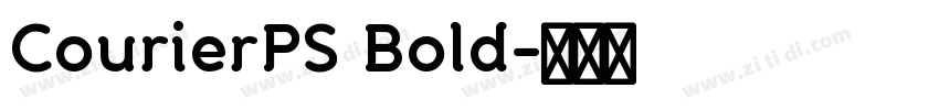 CourierPS Bold字体转换 CourierPS Bold字体转换